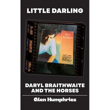 Little Darling: Daryl Braithwaite and The Horses
