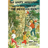 The Happy Hollisters and the Mystery of the Mexican Idol