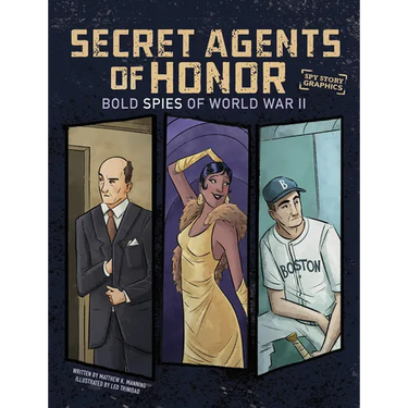 Secret Agents of Honor: Bold Spies of World War II