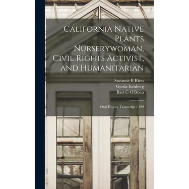 California Native Plants Nurserywoman, Civil Rights Activist, and Humanitarian: Oral History Transcript / 199