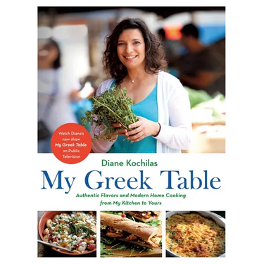 My Greek Table: Authentic Flavors and Modern Home Cooking from My Kitchen to Yours
