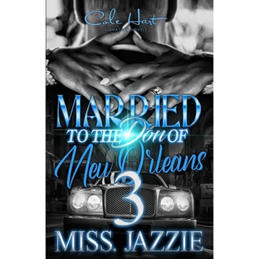 Married To The Don Of New Orleans 3: An African American Urban Romance: Finale