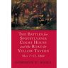 Battles for Spotsylvania Court House and the Road to Yellow Tavern, May 7-12, 1864
