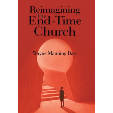 Reimagining The End-Time Church