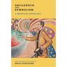 Decadence and Symbolism: A Showcase Anthology