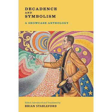 Decadence and Symbolism: A Showcase Anthology