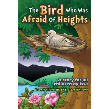The Bird who was afraid of heights ( A story for all children by Issa )
