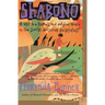 Shabono: A Visit to a Remote and Magical World in the South American Rain Forest