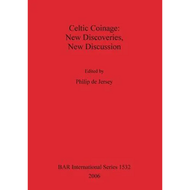 Celtic Coinage: New Discoveries, New Discussion
