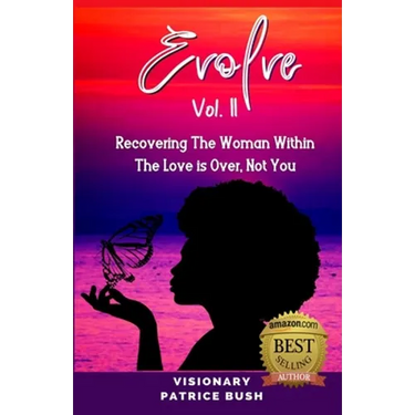 Evolve II: Recovering The Woman Within, The Love Is Over, Not You