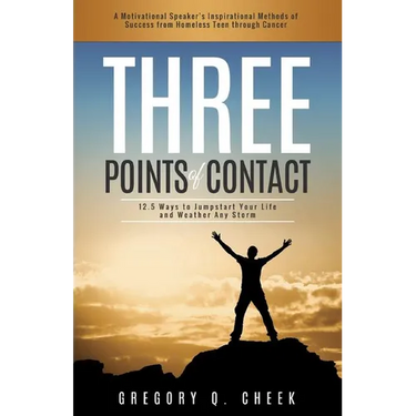 Three Points of Contact: 12.5 Ways to Jumpstart your Life and Weather Any Storm
