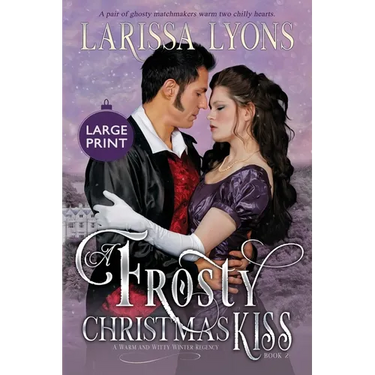 A Frosty Christmas Kiss: Large Print Edition