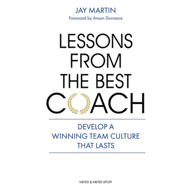 Lessons from the Best Coach: The Importance of Developing a Winning Coaching Culture