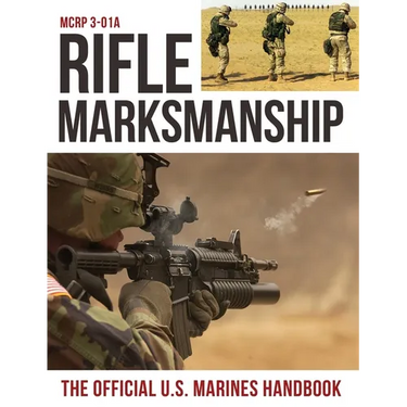 Rifle Marksmanship: US Marine Corps MCRP 3-01A