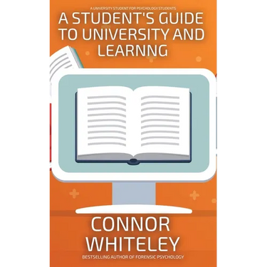 A Student's Guide To University And Learning: A University Guide For Psychology Students