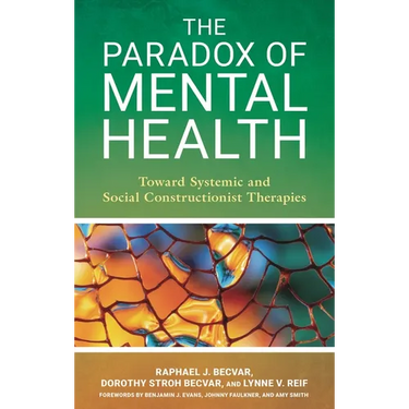 Paradox of Mental Health: Toward Systemic and Social Constructionist Therapies
