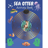 Sea Otter Activity Book: Sea Otter Gifts for Kids