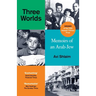 Three Worlds: Memoirs of an Arab-Jew - Winner of the Pen Hessell-Tiltman Prize