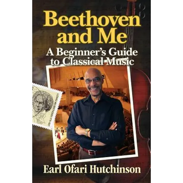 Beethoven and Me: A Beginner's Guide to Classical Music