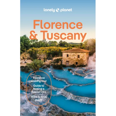 Lonely Planet Florence & Tuscany: Plan the Trip of a Lifetime Detailed Itineraries & Maps Insider Tips Covers Florence, Siena Central and Southern Tus