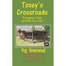 Tooey's Crossroads: Outrageous Tales and Bold-Face Lies