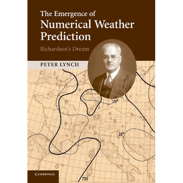The Emergence of Numerical Weather Prediction: Richardson's Dream