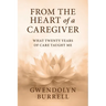 From the Heart of a Caregiver: What 20 Years of Care Taught Me