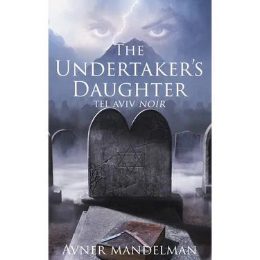 The Undertaker's Daughter (Tel Aviv Noir)