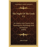 The Night Of The Gods V1: An Inquiry Into Cosmic And Cosmogonic Mythology And Symbolism (1893)