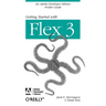 Getting Started with Flex 3: An Adobe Developer Library Pocket Guide for Developers