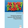 Designing Optimal Systems with Stochastic Programming