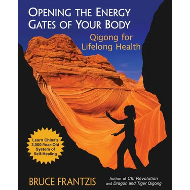 Opening the Energy Gates of Your Body: Qigong for Lifelong Health