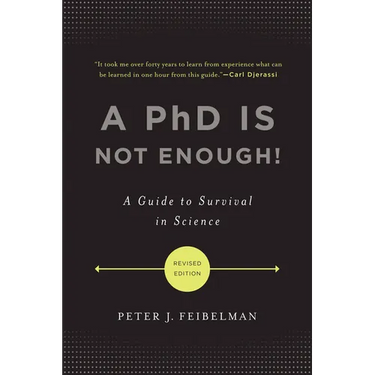 A PhD Is Not Enough!: A Guide to Survival in Science