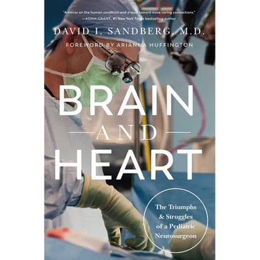 Brain and Heart: The Triumphs and Struggles of a Pediatric Neurosurgeon