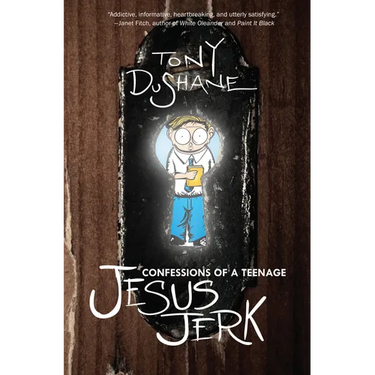 Confessions of a Teenage Jesus Jerk