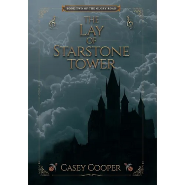 The Lay of Starstone Tower: Book two in The Glory Road series