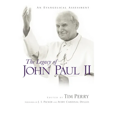 The Legacy of John Paul II: An Evangelical Assessment