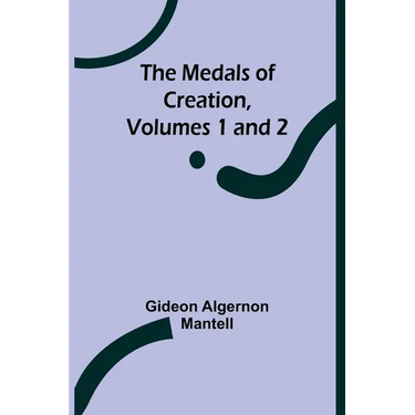 The Medals of Creation, Volumes 1 and 2