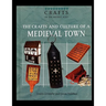 The Crafts and Culture of a Medieval Town