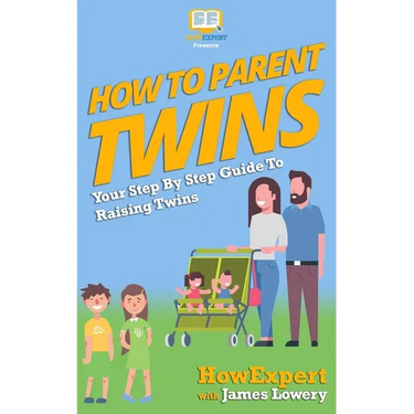 How To Parent Twins: Your Step-By-Step Guide to Parenting Twins