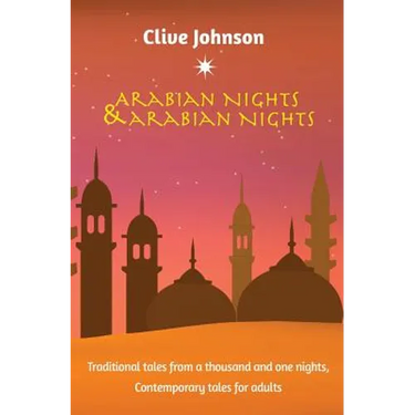Arabian Nights & Arabian Nights: Traditional tales from a thousand and one nights, Contemporary tales for adults