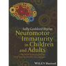 Neuromotor Immaturity in Children and Adults: The Inpp Screening Test for Clinicians and Health Practitioners