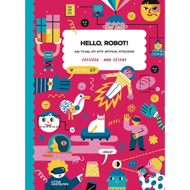 Hello, Robot!: Day-To-Day Life with Artificial Intelligence!