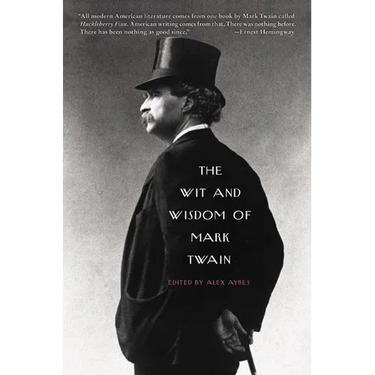 The Wit and Wisdom of Mark Twain