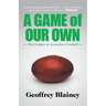 A Game of Our Own: The Origins of Australian Football