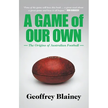 A Game of Our Own: The Origins of Australian Football