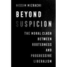 Beyond Suspicion: The Moral Clash Between Rootedness and Progressive Liberalism Volume 4