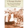 A Stronger Kinship: One Town's Extraordinary Story of Hope and Faith