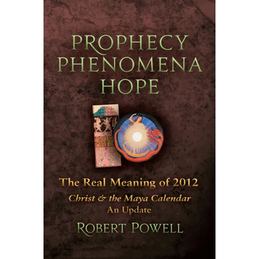 Prophecy Phenomena Hope: The Real Meaning of 2012: Christ and the Maya Calendar, an Update