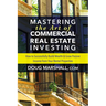 Mastering the Art of Commercial Real Estate Investing: How to Successfully Build Wealth and Grow Passive Income from Your Rental Properties